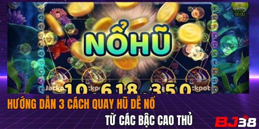 cách quay hũ dễ nổ