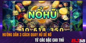 cách quay hũ dễ nổ