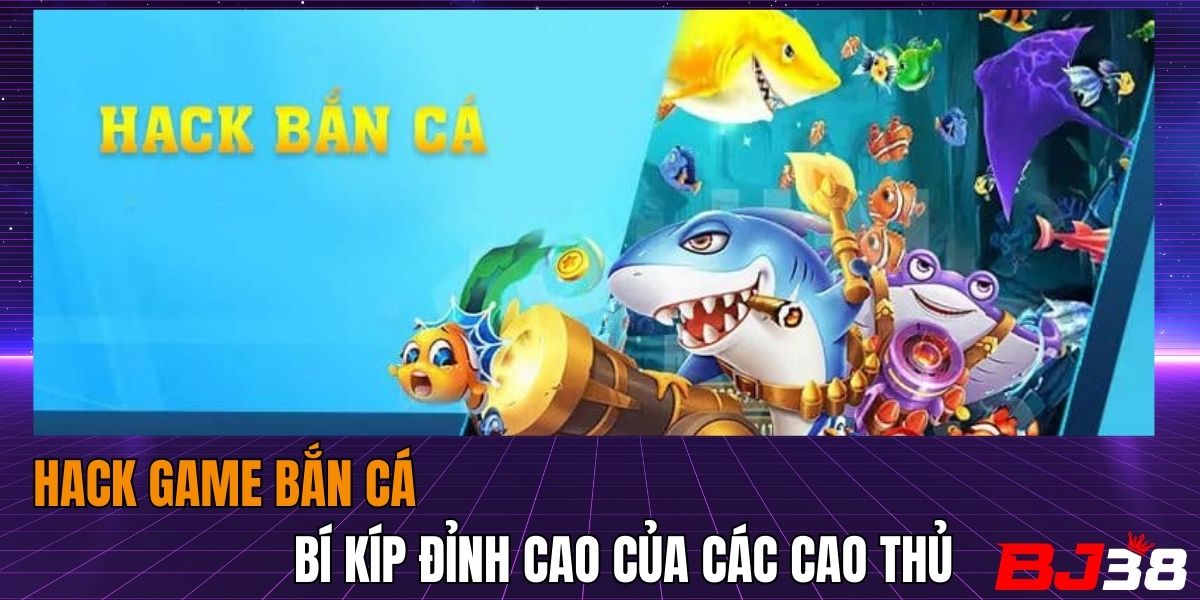 Hack game bắn cá