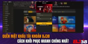 quên mật khẩu tài khoản BJ38